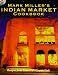 Mark Miller's Indian Market: Recipes from Santa Fe's Famous Coyote Cafe