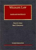 Wildlife Law Cases and Materials: Cases and Materials (University Casebook Series)