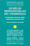 Les r�gles professionnelles des infirmier(e)s. Commentaire article par article du d�cret du 16 f�vrier 1993