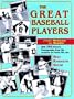 The Great Baseball Players from McGraw to Mantle: With 248 Historic Photographs from the Archives of Photo File, Inc.
