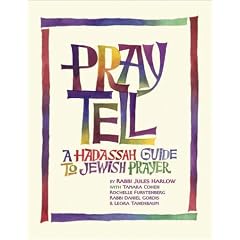 Pray Tell: A Hadassah Guide to Jewish Prayer