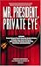 Book Mr. President, Private Eye