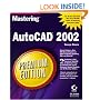 Mastering AutoCAD 2002 Premium Edition