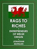 Rags to riches : entrepreneurs of Welsh origin