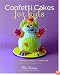 Confetti Cakes For Kids: Delightful Cookies, Cakes, and Cupcakes from New York City's Famed Bakery