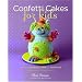 Confetti Cakes For Kids: Delightful Cookies, Cakes, and Cupcakes from New York City's Famed Bakery