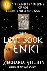 The Lost Book of Enki: Memoirs and Prophecies of an Extraterrestrial god