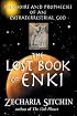 The Lost Book of Enki: Memoirs and Prophecies of an Extraterrestrial god