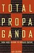 Total Propaganda: From Mass Culture To Popular Culture (Lea's Communication Series)