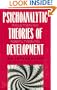 The Psychoanalytic Theories of Development: An Integration