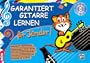 Garantiert Gitarre lernen f�r Kinder, Band 1 (Buch & CD): Die kinderleichte Gitarrenschule f�r Kinder