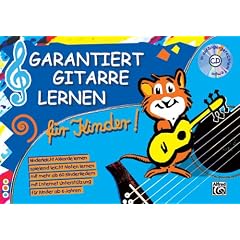 Garantiert Gitarre lernen f�r Kinder, Band 1 (Buch & CD): Die kinderleichte Gitarrenschule f�r Kinder