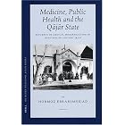 Medicine, Public Health And The Qajar State: Patterns Of Medical Modernization In... by  Hormoz Ebrahimnejad