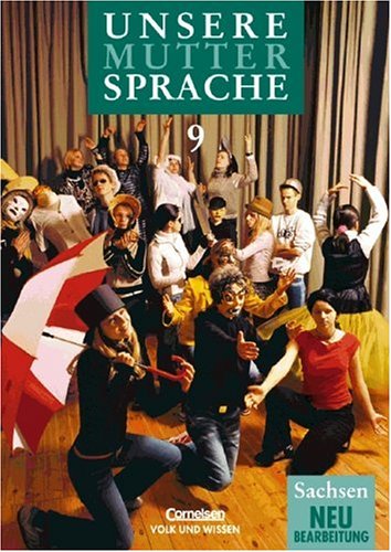 Unsere Muttersprache 9. Neubearbeitung. Sch�lerbuch. Sachsen