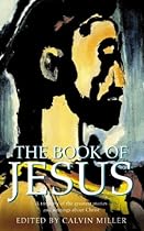 The Book of Jesus: A Treasury of the Greatest Stories and Writings About Christ
