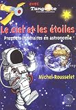 Le ciel et les �toiles : Premiers itin�raires en astronomie