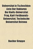 Universitt in Tschechien: Liste Der Rektoren Der Karls-Universitt Prag, Karl-Ferdinands-Universitt, Technische Universitt Ostrava - 