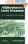 Gildersleeve's Latin Grammar