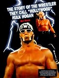 The Story of the Wrestler They Call Hollywood Hulk Hogan (Pro Wrestling Legends)