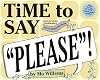 Time to Say "Please"!