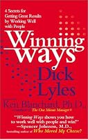 Winning Ways: 4 Secrets for Getting Results by Working Well With People