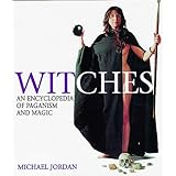 witches an encyclopedia of paganism and magic