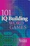 101 IQ Building Word Games