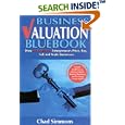 Business Valuation Bluebook: How Successful Entrepreneurs Price, Sell and Trade Businesses