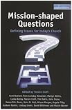 Mission-shaped questions : defining issues for today's Church
