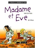 Madame et Eve. [6], Madame vient de Mars et Eve de V�nus