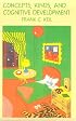 Concepts, Kinds, and Cognitive Development