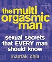 The Multi-orgasmic Man: Sexual Secrets That Every Man Should Know