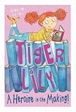 Tiger Lily: A Heroine in the Making (Tiger Lily) (Tiger Lily)