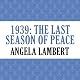 1939: The Last Season of Peace