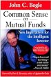 Common Sense on Mutual Funds: New Imperatives for the Intelligent Investor