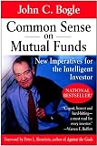 Common Sense on Mutual Funds: New Imperatives for the Intelligent Investor