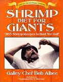 Shrimp Diet for Giants - 365 Shrimp Recipes to Bust Yer Gut!