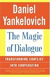 The Magic of Dialogue: Transforming Conflict into Cooperation