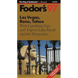 Las Vegas, Reno, Tahoe '97: With Gambling Tips and Trips to Lake Mead and the Mountains (Fodor's Las Vegas)