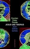 Jesus und Tiberius - Zwei S&ouml;hne Gottes - Carsten P. Thiede
