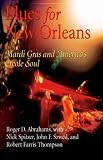 Blues for New Orleans: Mardi Gras and Americas Creole Soul (City in the Twenty-first Century)