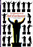 Revue Gallimard  / Ni empereur ni roi, chef d'orchestre