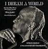 I Dream a World: Portraits of Black Women Who Changed America