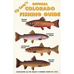 Kip Carey's Official Colorado Fishing Guide