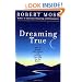 Dreaming True: How to Dream Your Future and Change Your Life for the Better