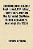 Chatham-Inseln: South East Island, Pitt Island, Forty-Fours, Moriori, the Pyramid, Chatham Island, the Sisters, Waitangi, Star Keys