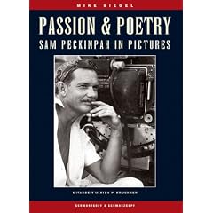 Passion & Poetry - Sam Peckinpah in Pictures