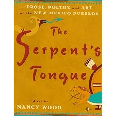 The Serpent's Tongue: Prose, Poetry, and Art of the New Mexican Pueblos