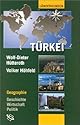 Türkei: Geographie - Geschichte - Wirtschaft - Politik
