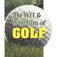 The Wit and Wisdom of Golf by